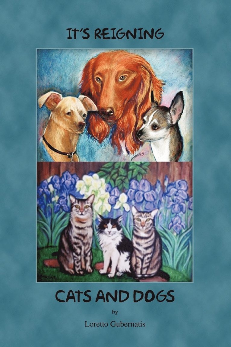 Loretto Gubernatis - It's Reigning Cats and Dogs, Häftad. Tillgänglighet: Lägg i varukorg