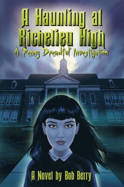 Bob Berry - Haunting at Richelieu High, E-bok