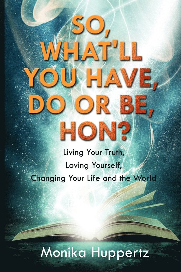 Monika Huppertz - So, What'll You Have, Do or Be, Hon?, Häftad