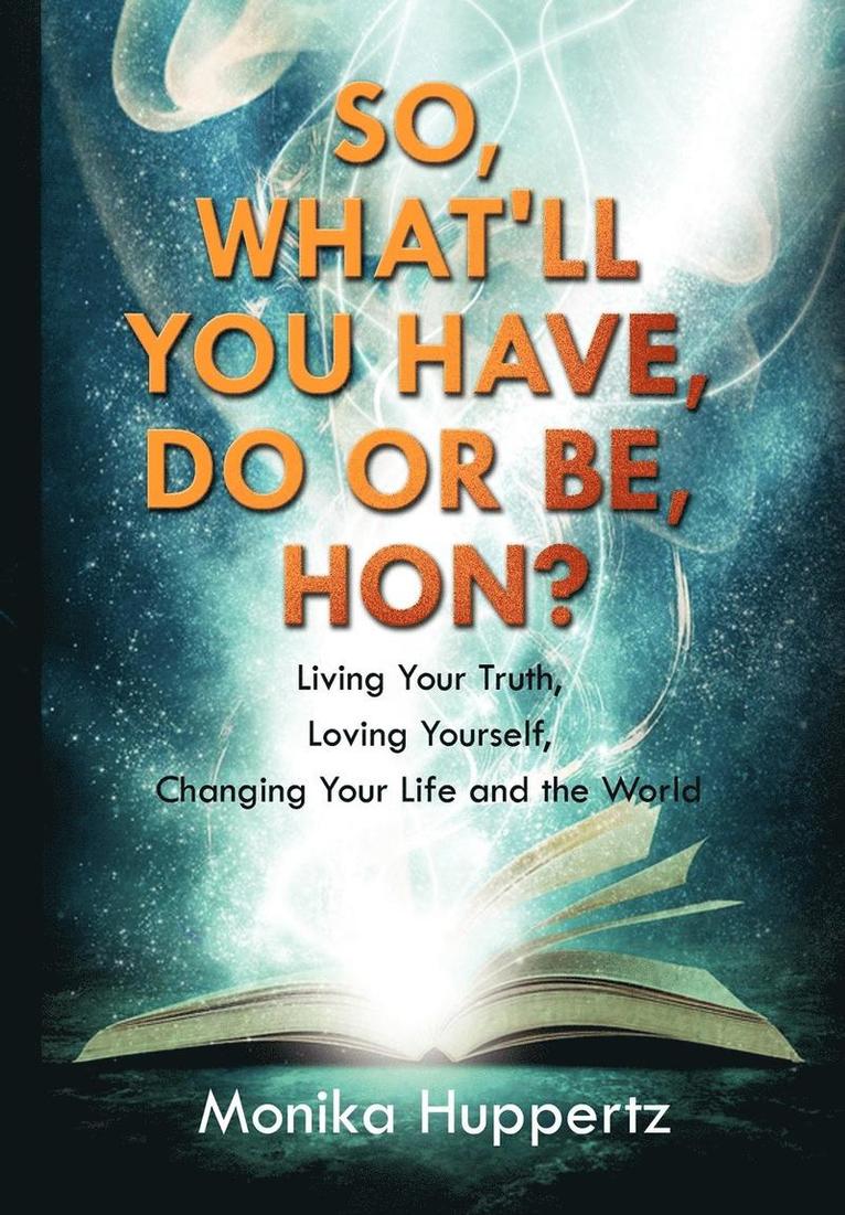 Monika Huppertz - So, What'll You Have, Do or Be, Hon?, Inbunden