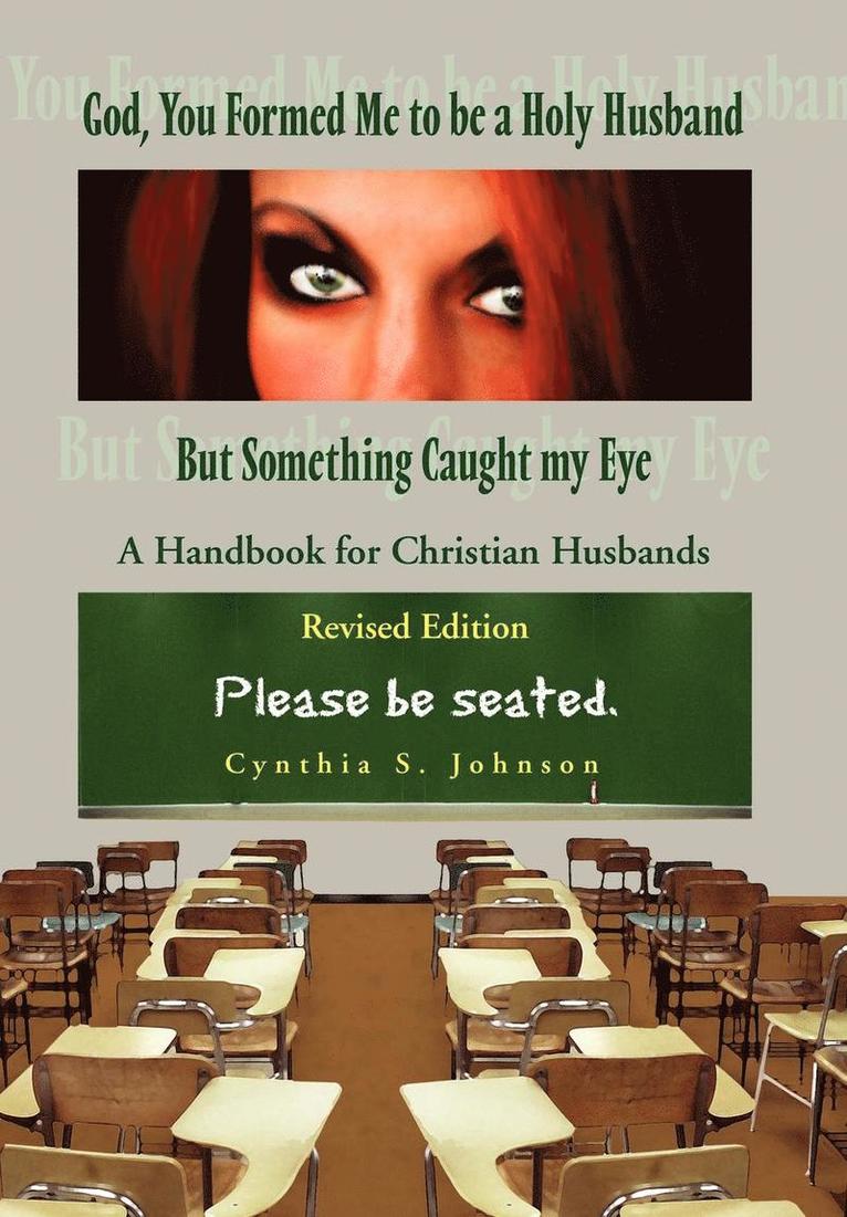 Cynthia Johnson - God, You Formed Me to be a Holy Husband But Something Caught my Eye, Inbunden