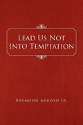 Lead Us Not Into Temptation