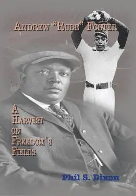 Phil S Dixon - Andrew ''Rube'' Foster, A Harvest on Freedom's Fields, Inbunden. Tillgänglighet: Lägg i varukorg
