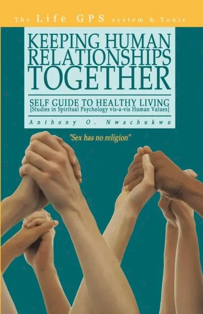 Anthony O. Nwachukwu - Keeping Human Relationships Together:, E-bok. Tillgänglighet: Lägg i varukorg