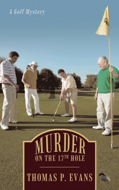 Thomas P. Evans - Murder on the 17Th Hole, E-bok