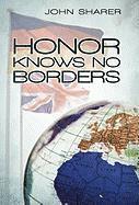 John Sharer - Honor Knows No Borders, Inbunden. Tillgänglighet: Lägg i varukorg