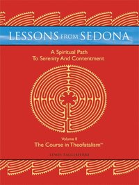 Lessons from Sedona: a Spiritual Pathway to Serenity and Contentment