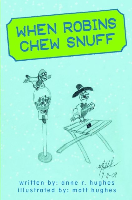 Anne R. Hughes - When Robins Chew Snuff, E-bok