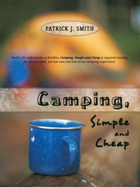 Patrick J. Smith - Camping, Simple and Cheap, E-bok