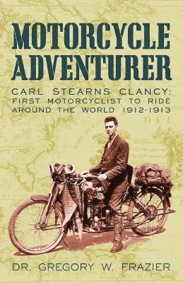 Dr Gregory W Frazier - Motorcycle Adventurer, Häftad