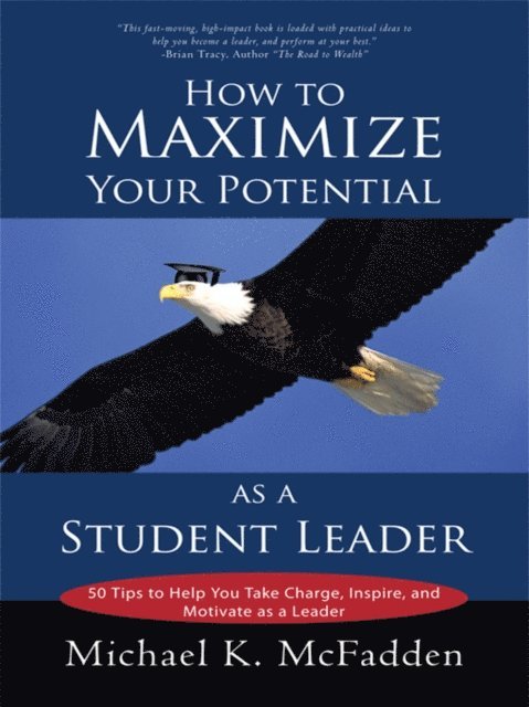 Michael K. McFadden - How to Maximize Your Potential as a Student Leader, E-bok. Tillgänglighet: Lägg i varukorg