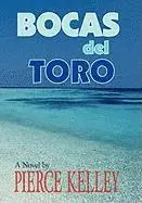 Pierce Kelley - BOCAS del TORO, Inbunden. Tillgänglighet: Lägg i varukorg