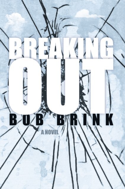Bob Brink - Breaking Out, E-bok