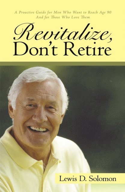 Lewis D. Solomon - Revitalize, Don'T Retire, E-bok