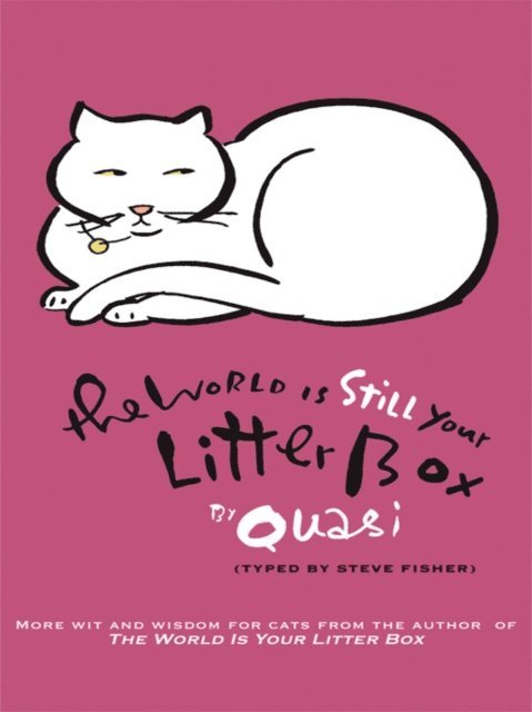 World Is Still Your Litter Box