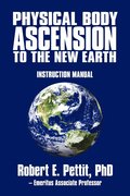 Physical Body Ascension to the New Earth