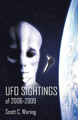 C Waring Scott C Waring, Scott C Waring - UFO Sightings of 2006-2009, Häftad. Tillgänglighet: Lägg i varukorg