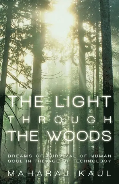 Maharaj Kaul - Light Through the Woods, E-bok. Tillgänglighet: Lägg i varukorg