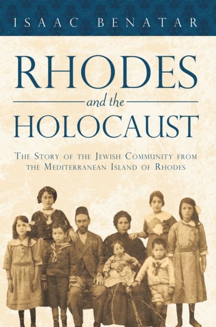 Isaac Benatar - Rhodes and the Holocaust, E-bok