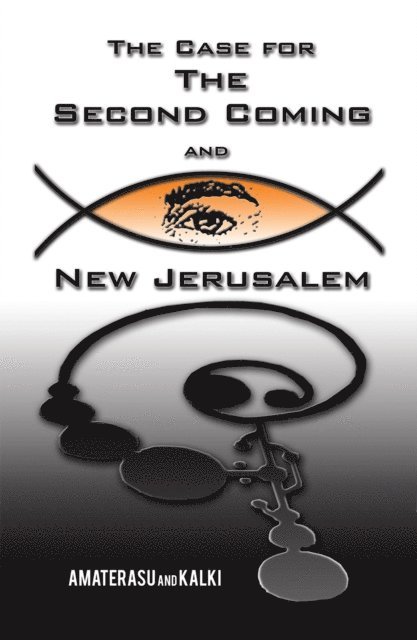 Kalki, Amaterasu - Case for the Second Coming and New Jerusalem, E-bok