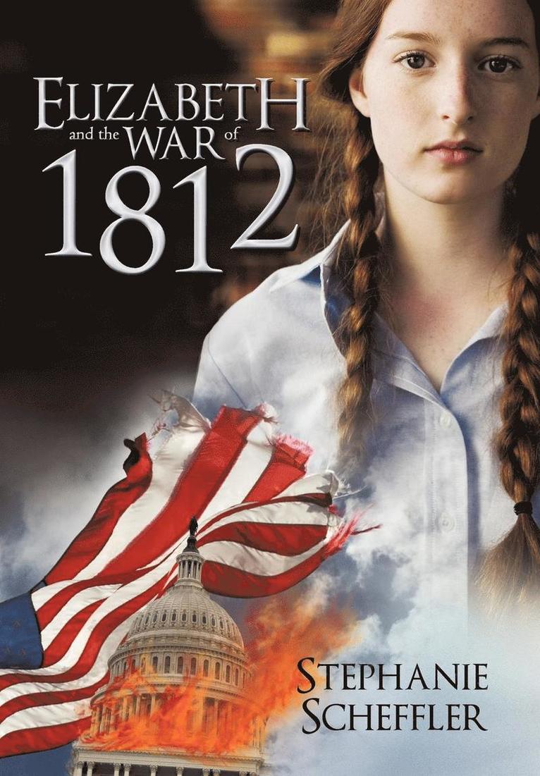 Stephanie Scheffler - Elizabeth and the War of 1812, Inbunden. Tillgänglighet: Lägg i varukorg
