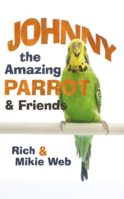 Mikie Web, Rich - Johnny the Amazing Parrot and Friends, E-bok