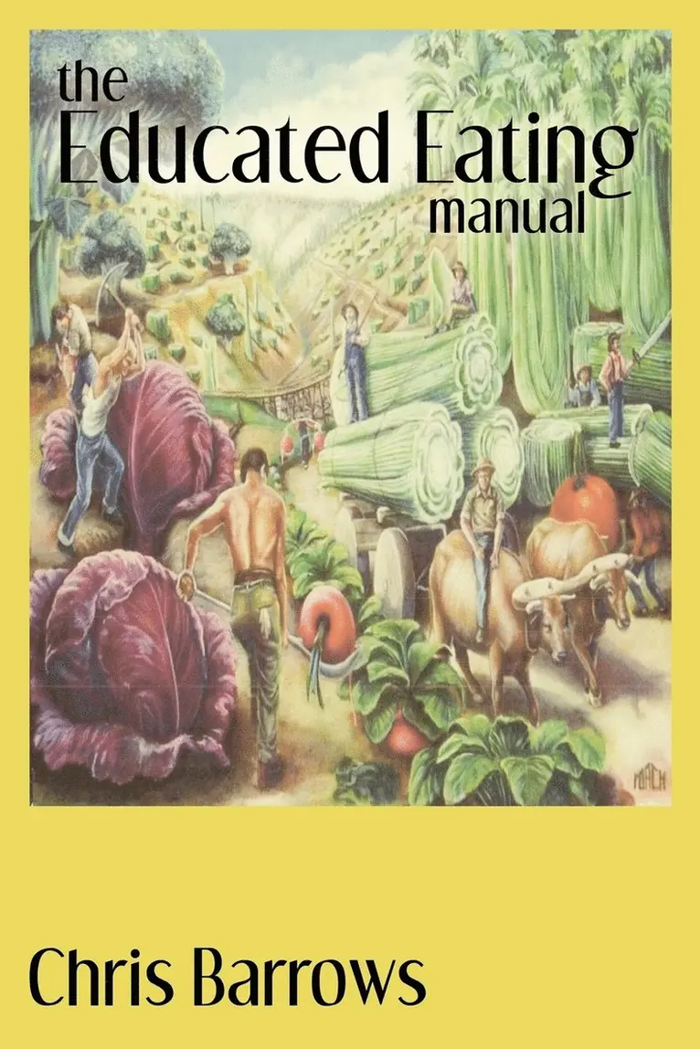 Barrows Chris Barrows, Chris Barrows - Educated Eating Manual, Häftad. Tillgänglighet: Lägg i varukorg