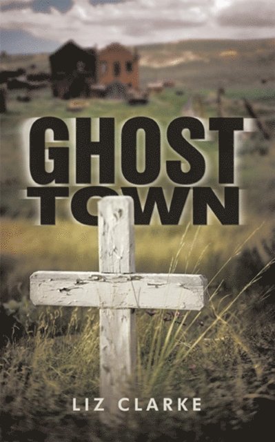 Liz Clarke - Ghost Town, E-bok