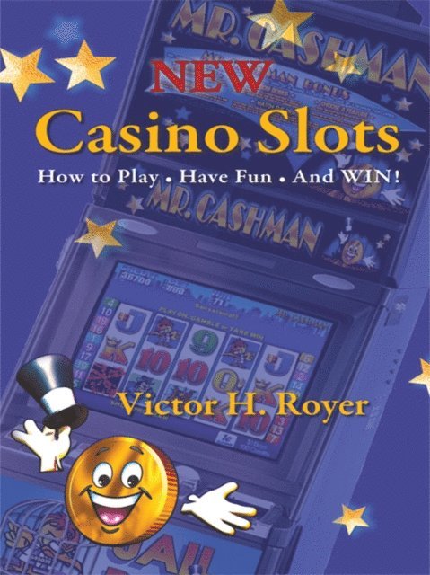 Victor H. Royer - New Casino Slots, E-bok