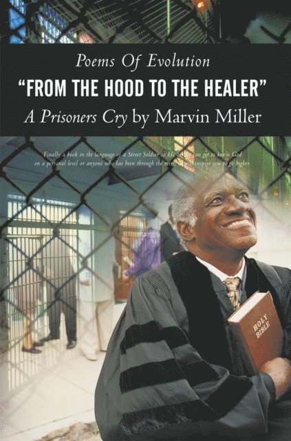 Marvin Miller - Poems of Evolution &quote;From the Hood to the Healer&quote; a Prisoners Cry by Marvin Miller, E-bok