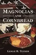 Leslie R Tucker - Magnolias and Cornbread, Inbunden. Tillgänglighet: Lägg i varukorg