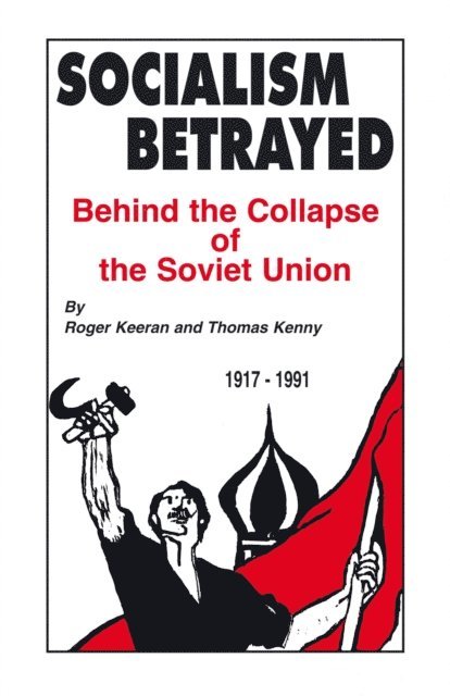 Thomas Kenny, Roger Keeran - Socialism Betrayed, E-bok