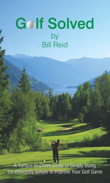Bill Reid - Golf Solved, E-bok