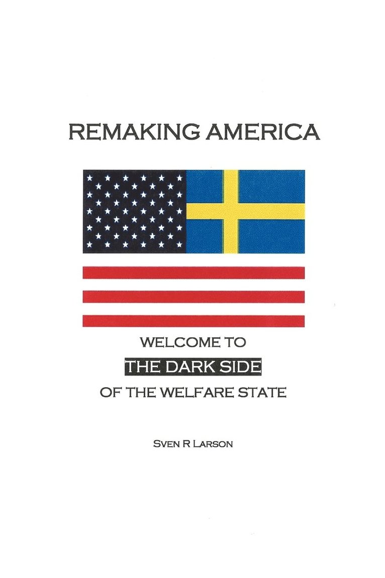 Sven R Larson - Remaking America, Häftad. Tillgänglighet: Lägg i varukorg