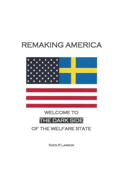 Sven R. Larson - Remaking America, E-bok. Tillgänglighet: Lägg i varukorg