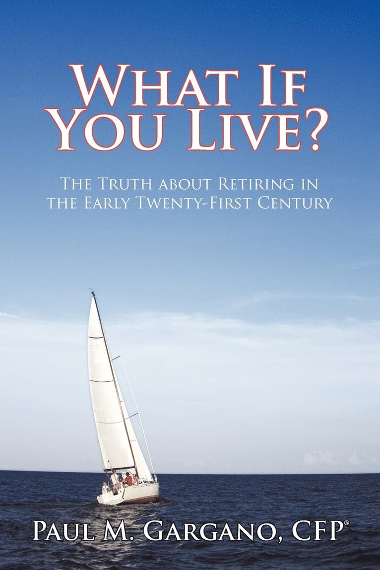 Paul M Gargano Cfp(r) - What If You Live?, Häftad. Tillgänglighet: Lägg i varukorg
