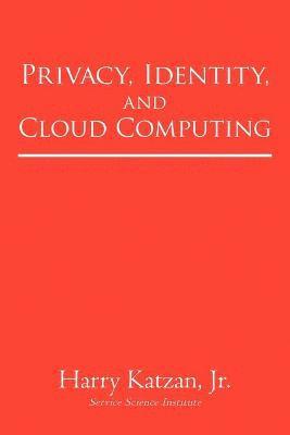 Harry Katzan Jr - Privacy, Identity, and Cloud Computing, Häftad