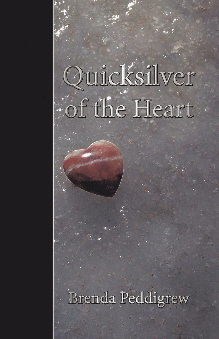 Brenda Peddigrew - Quicksilver of the Heart, Häftad. Tillgänglighet: Lägg i varukorg