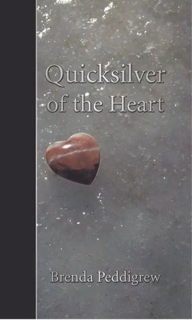 Brenda Peddigrew - Quicksilver of the Heart, E-bok. Tillgänglighet: Lägg i varukorg