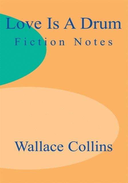 Wallace Collins - Love Is a Drum, E-bok