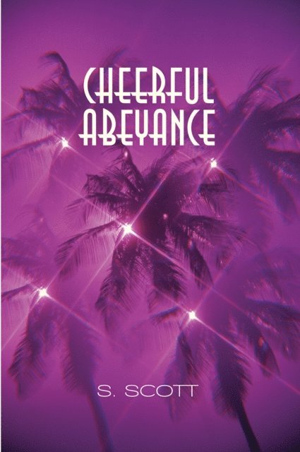 S. Scott - Cheerful Abeyance, E-bok