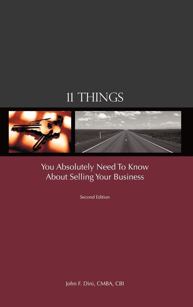 John F Dini - 11 Things You Absolutely Need to Know About Selling Your Business, Inbunden. Tillgänglighet: Lägg i varukorg