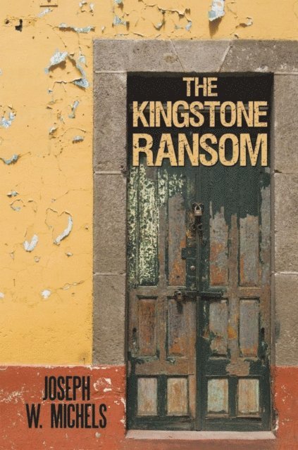 Joseph W. Michels - Kingstone Ransom, E-bok