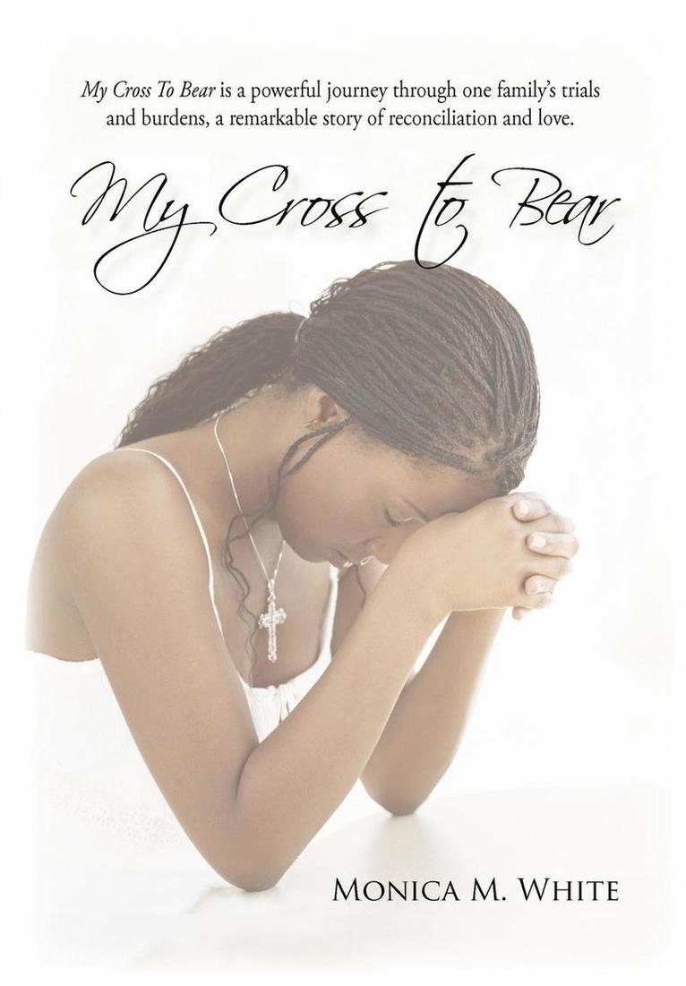Monica M White - My Cross to Bear, Inbunden. Tillgänglighet: Lägg i varukorg