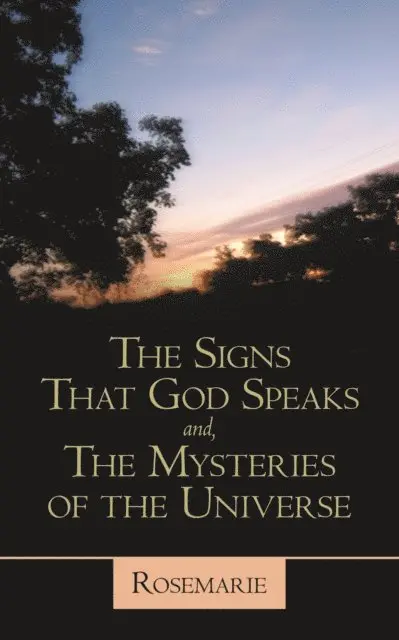 Signs That God Speaks And, the Mysteries of the Universe