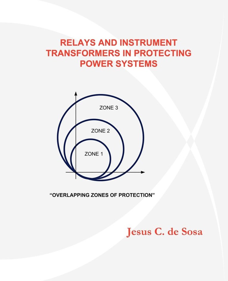 Jesus C De Sosa - Relays and Instrument Transformers in Protecting Power Systems, Häftad. Tillgänglighet: Lägg i varukorg