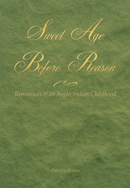 Patricia Brown - Sweet Age Before Reason, E-bok