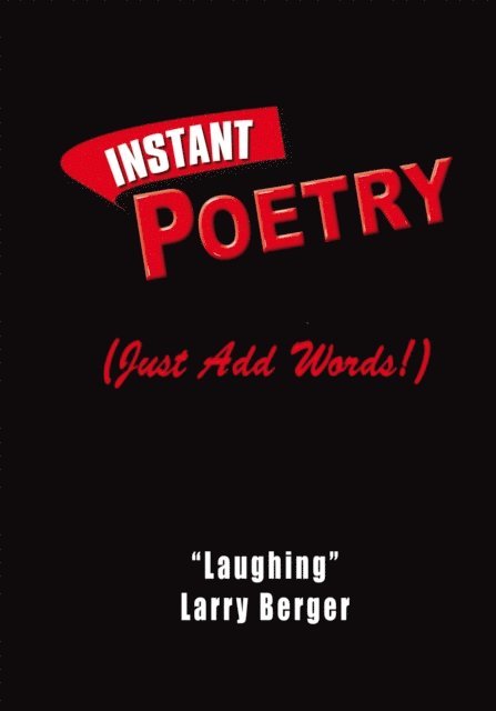 Larry Berger - Instant Poetry (Just Add Words!), E-bok