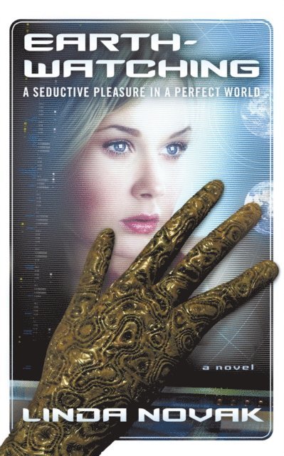 Linda Novak - Earth-Watching: a Seductive Pleasure in a Perfect World, E-bok