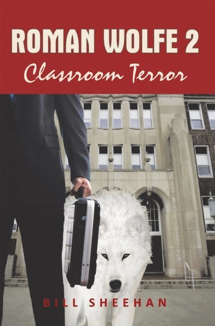 Bill Sheehan - Roman Wolfe 2: Classroom Terror, E-bok. Tillgänglighet: Lägg i varukorg